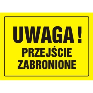 Tablica Budowlana - Uwaga! Przejście Zabronione - Oa 011 Dy Pn
