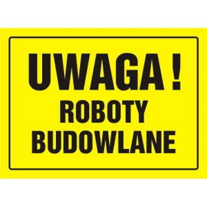 Tablica Budowlana - Uwaga! Roboty Budowlane - Oa 015 Dy Pn